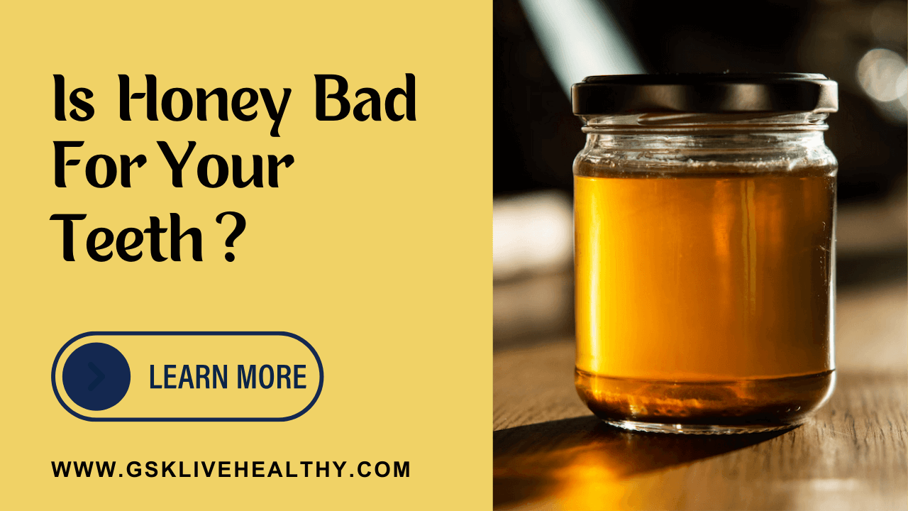 Is honey bad for your teeth